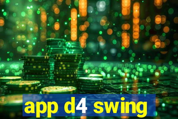 app d4 swing